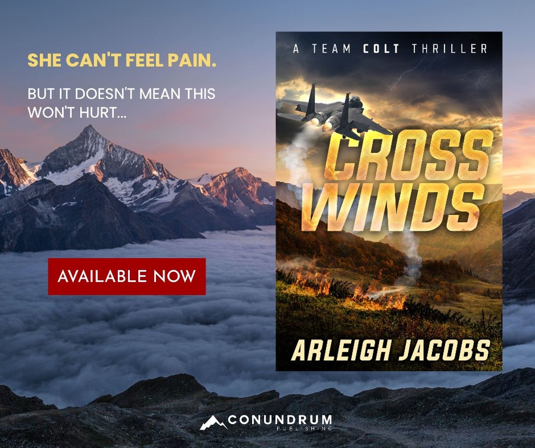 It’s finally here! Say hello—again—to Cross Winds, the first book in the Team Colt series! The newly released version by Conundrum Publishing is the same story you love but with even more thrilling moments than before. The best part? It’s available today—check the link below!

Talia “Colt” Levin can’t feel pain. But that doesn’t mean she can’t be hurt…

After her discharge from the Navy, pilot Colt is in Berlin looking for her estranged brother. She gets a call from her teammate in New York: he needs her help. 

Someone’s missing, and he thinks Colt can help track her down. 

She’s capable, qualified, and wants to help. But her past will make things difficult. She has a genetic condition that prevents her from feeling physical pain. Sometimes it’s a blessing — and sometimes it’s a curse. 

Now, Colt must find out what happened to the missing girl, and she’s getting the sense there was foul play. 

Join Colt, “Hawk” Halversen, and the rest of a brand-new cast of characters in the high-stakes, military action Team Colt series. For fans of Jason Kasper, Andrew Watts, Brad Thor, and Brad Meltzer.

Find it here: track.conundrumpub.com/AJCW

#CrossWinds #ConundrumPublishing #TeamColt #TeamColtSeries #FemaleAviator #WomenWhoWrite #NewRelease #AvailableNow #Thrillers #ThrillerReads #ThrillerBooks #ThrillerBookLover #ThrillerBooksOfInstagrram #BookLover #Bookstagram #AuthorsOfInstagram #AuthorsOfIG #AuthorsOfInsta #ArleighJacobs